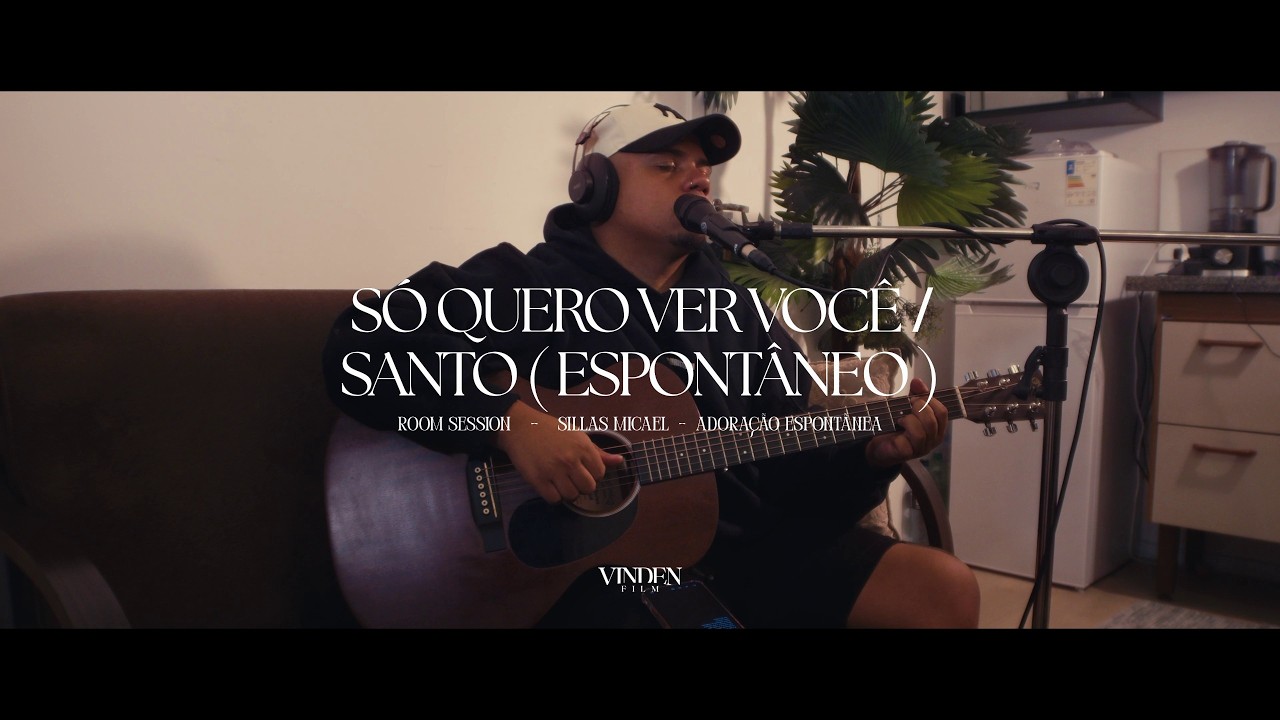 S&oacute; Quero Ver Voc&ecirc; / Santo (Adora&ccedil;&atilde;o Espont&acirc;nea) - Worship Session 