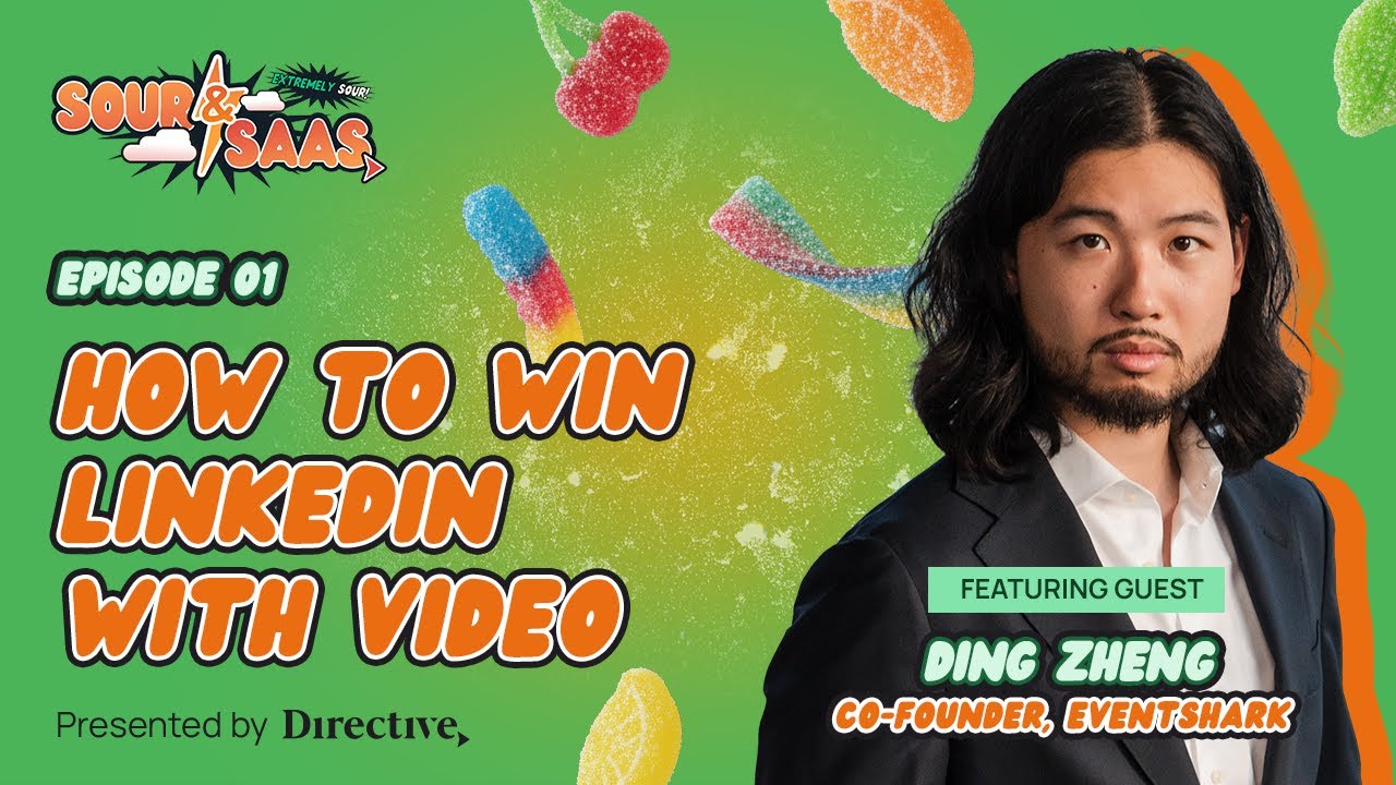Sour & SaaS EP 001: How to Win LinkedIn with Video with Ding Zheng, Co-Founder at Eventshark