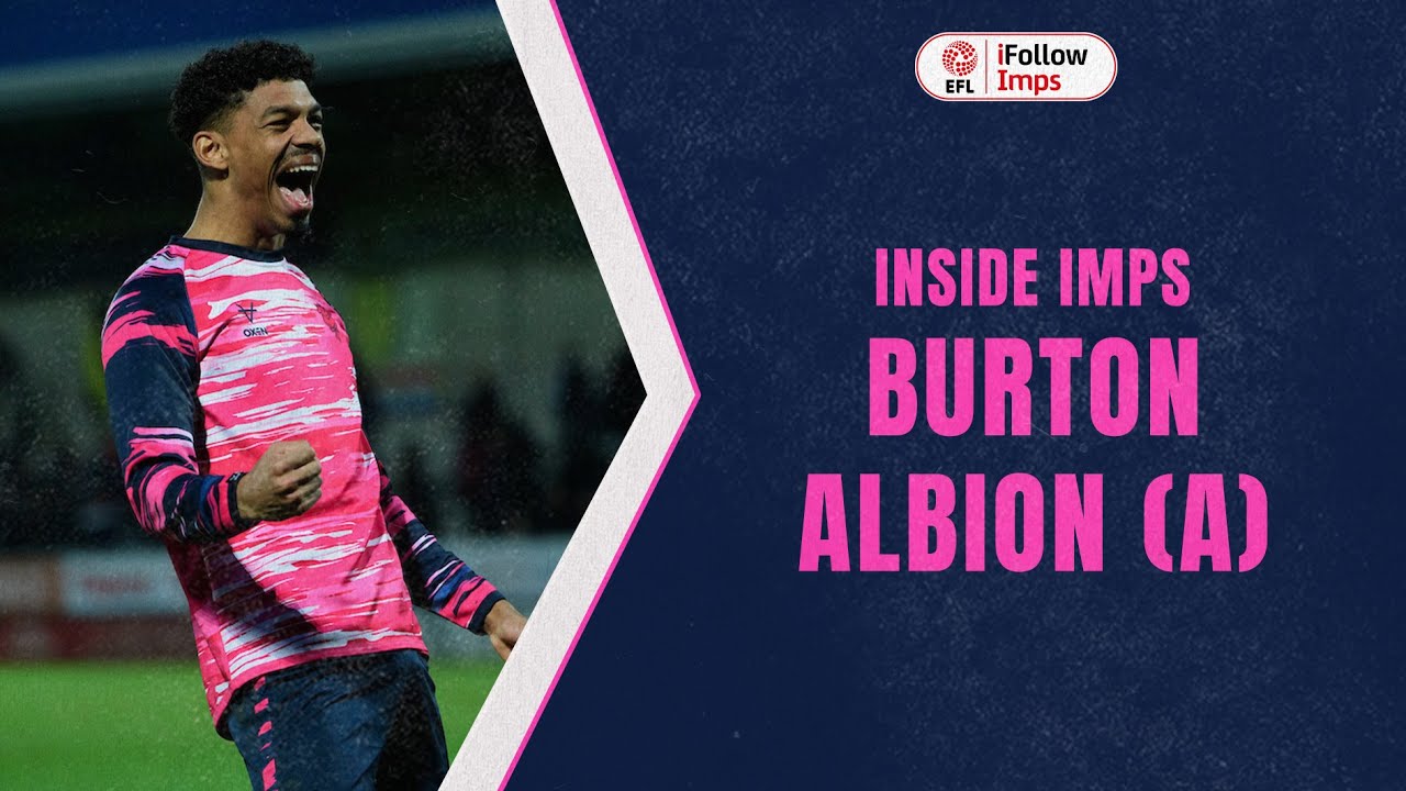 Inside Imps | Burton Albion (A)