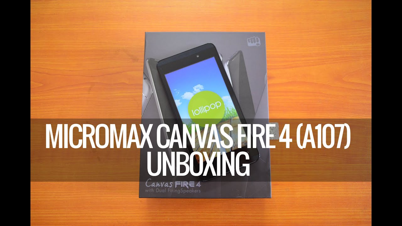 Micromax Canvas Fire 4 (A107) Unboxing