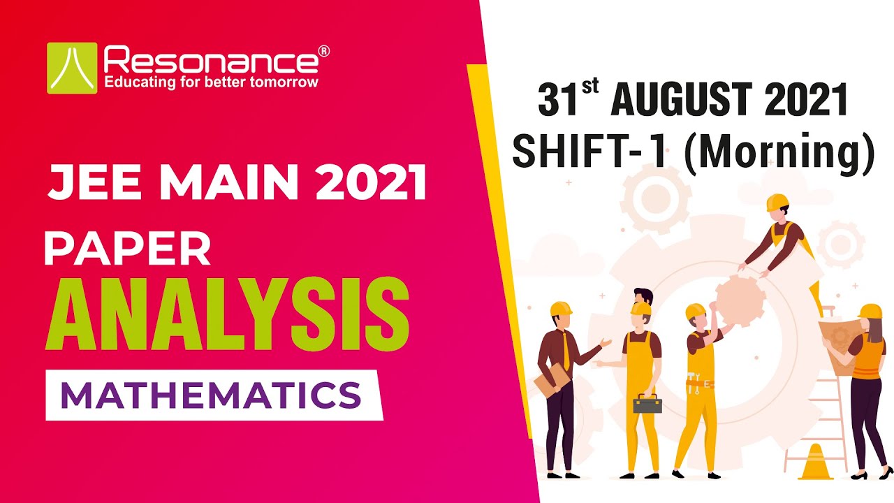 🔴JEE Main 2021 Maths Paper Analysis 📈 (August 31| Morning Shift 1) | JEE Main Paper Analysis