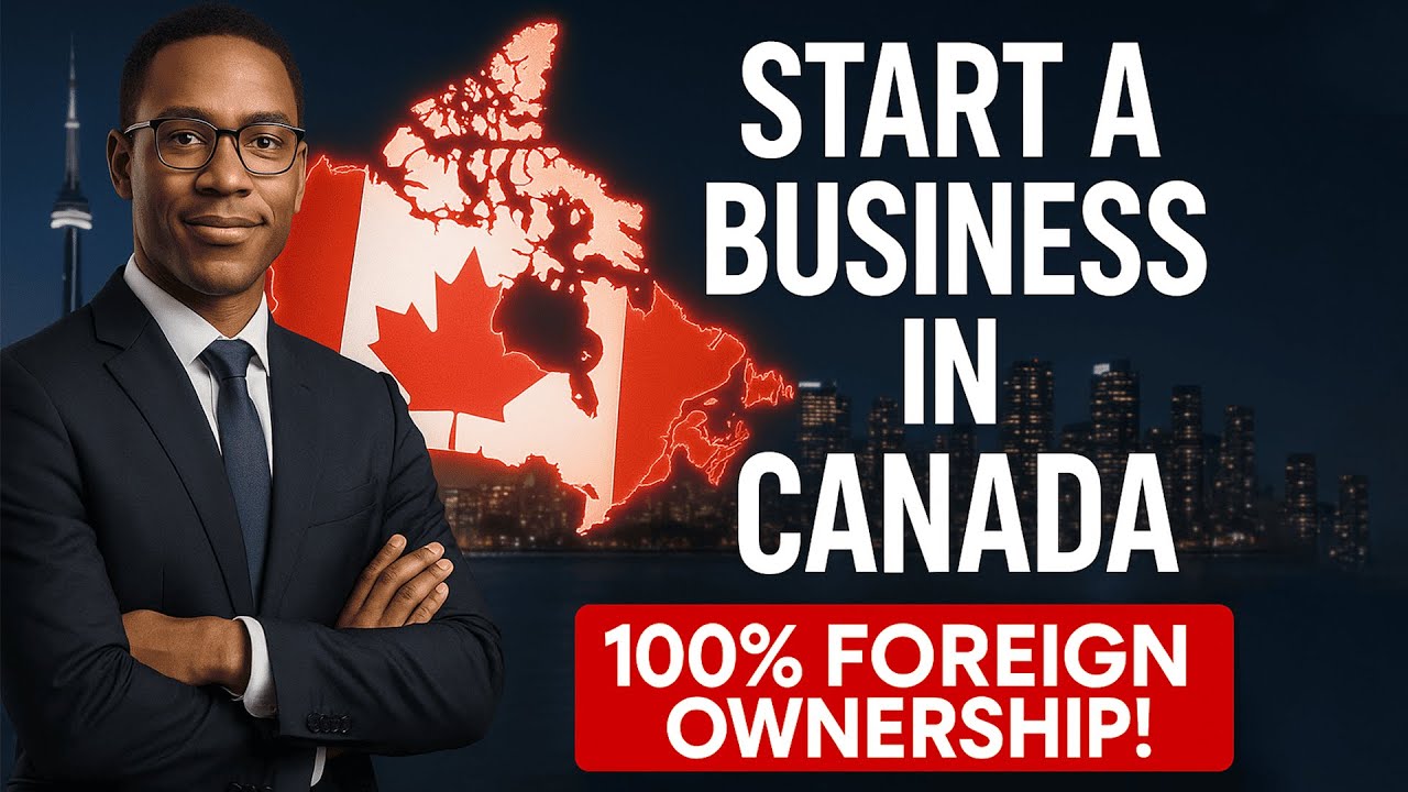 How to Start a Business in Canada as a Foreigner | 100% Ownership & Remote Setup Explained!