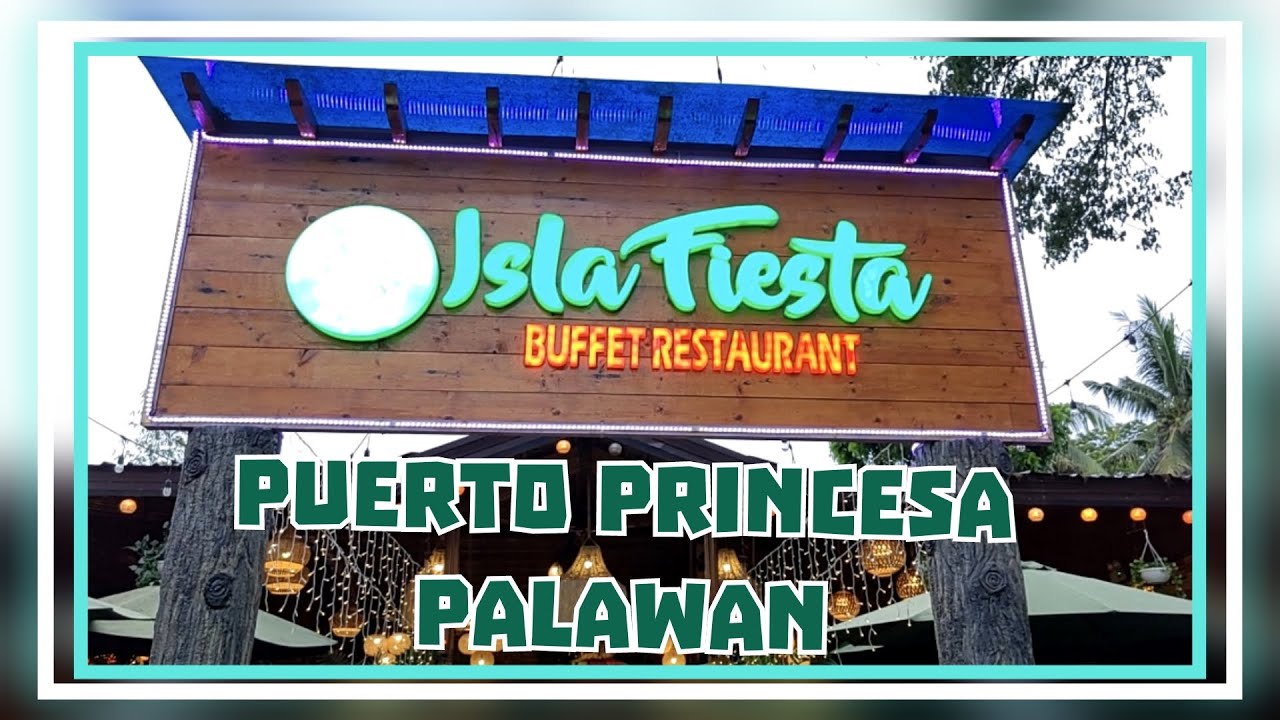 ISLA FIESTA BUFFET RESTAURANT PUERTO PRINCESA PALAWAN || 399 PER HEAD SULIT ANG SARAP!
