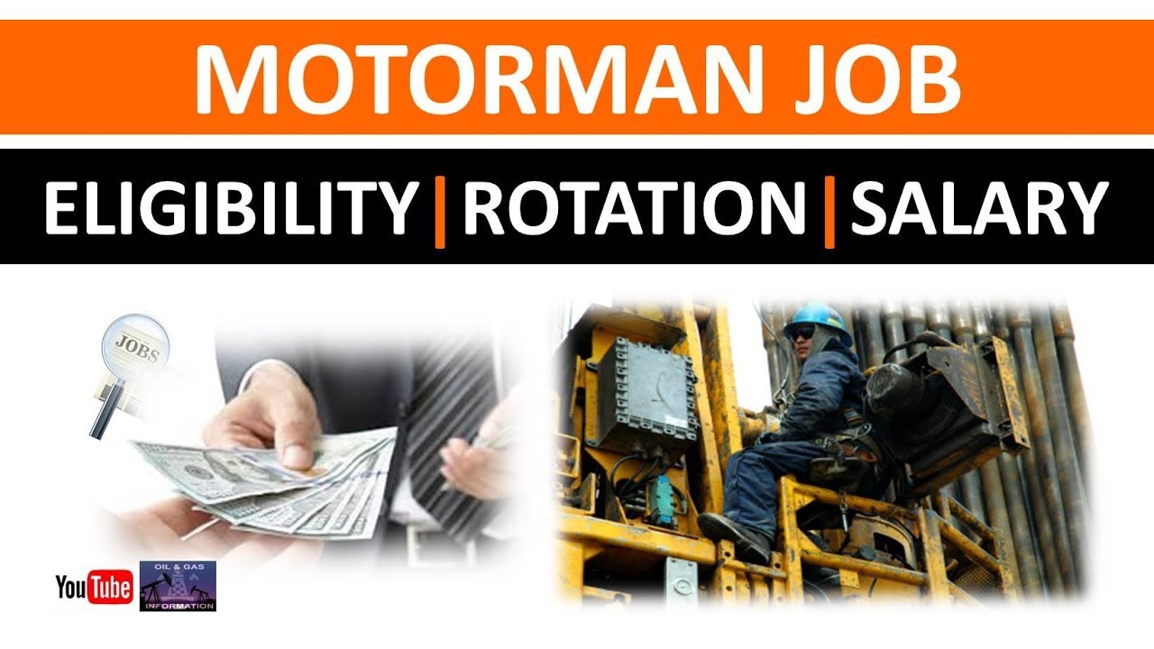 Motorman Job | Eligibility | Rotation | Salary | Oil and Gas Rig