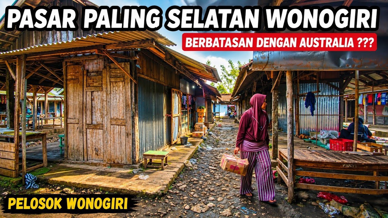 Pasar Paling Selatan Wonogiri Bertetangga dengan Australia ❓ Pelosok Wonogiri