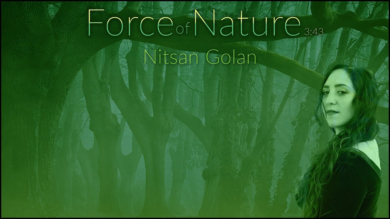 Force of Nature- Nitsan Golan