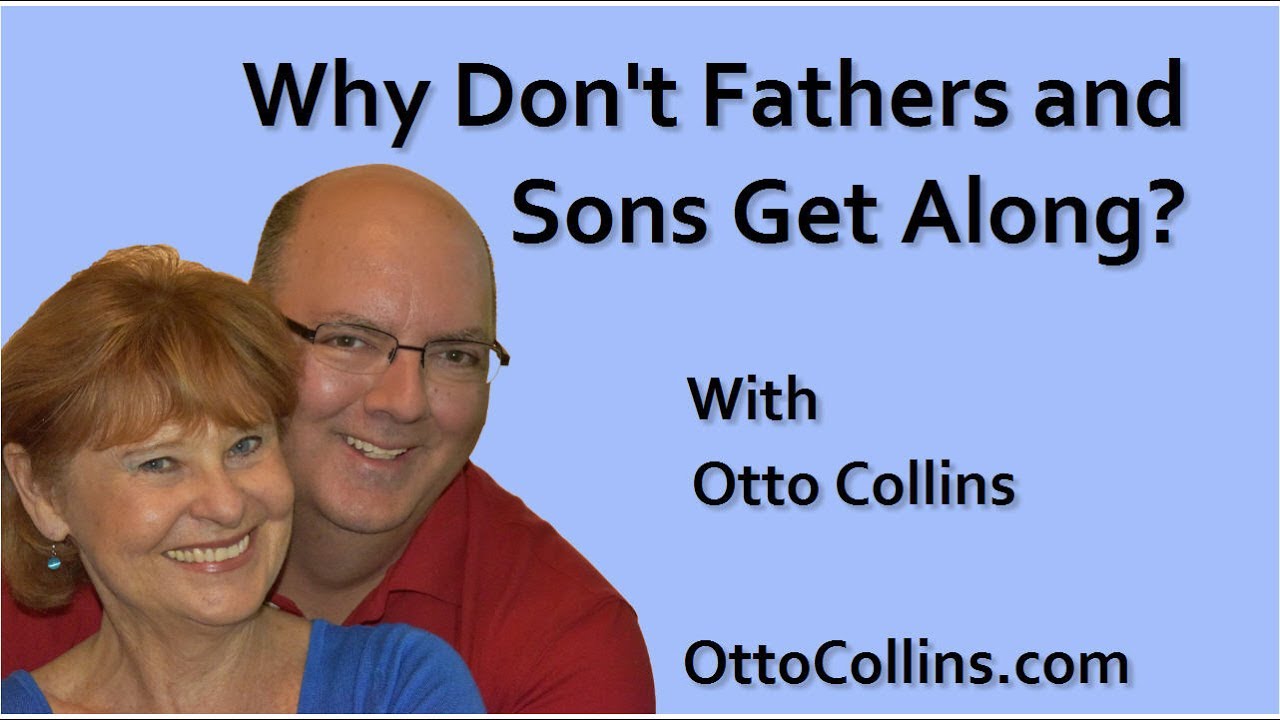 Why can't fathers and sons get along (3 Reasons Why)