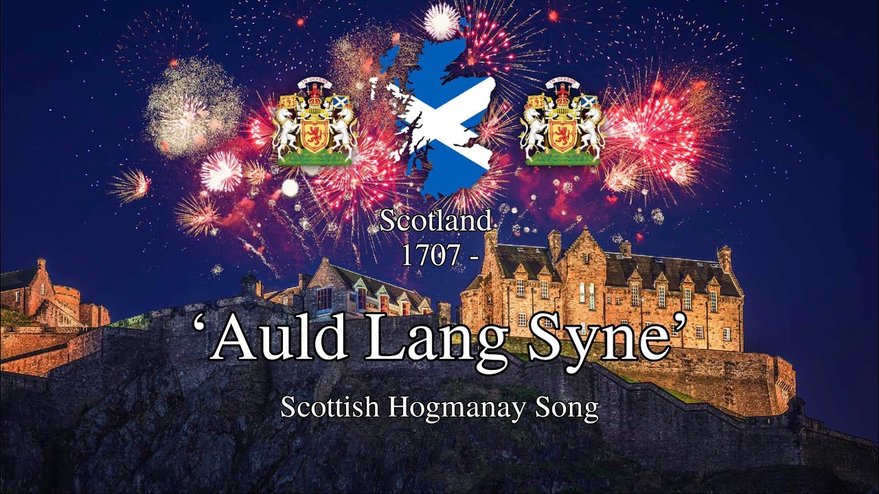 'Auld lang syne' - Scottish Hogmanay (New Years) song