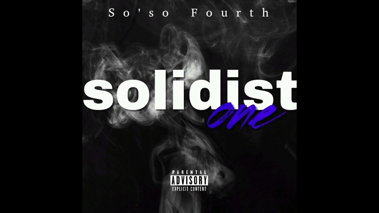 So'so Fourth - Solidist One