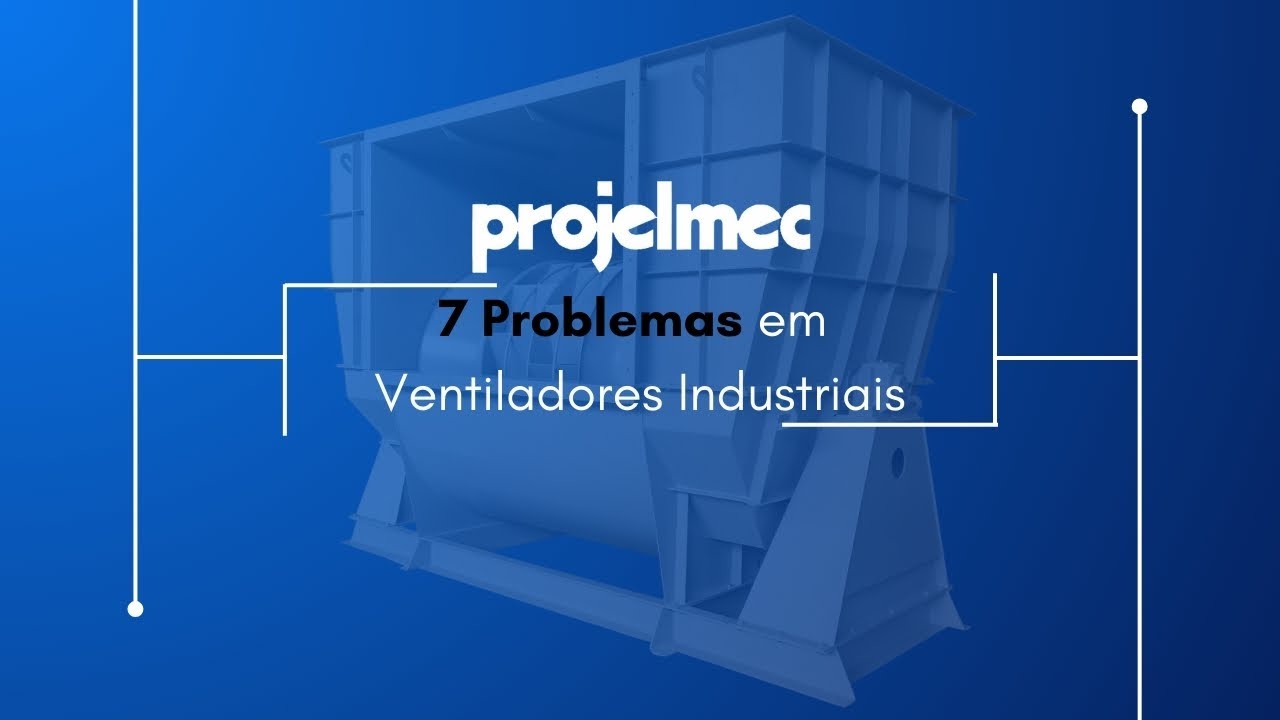 Problemas de vibra&ccedil;&atilde;o em ventiladores Industriais