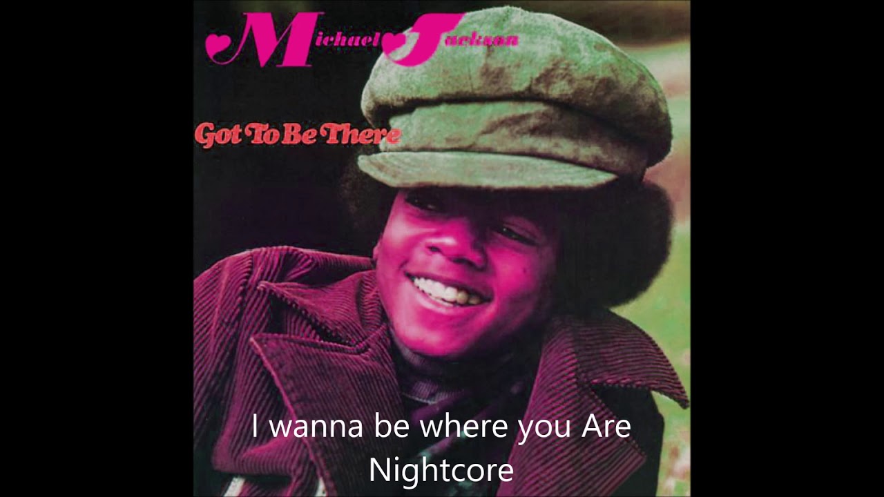 I Wanna Be Where You Are [NIGHTCORE] Michael Jackson