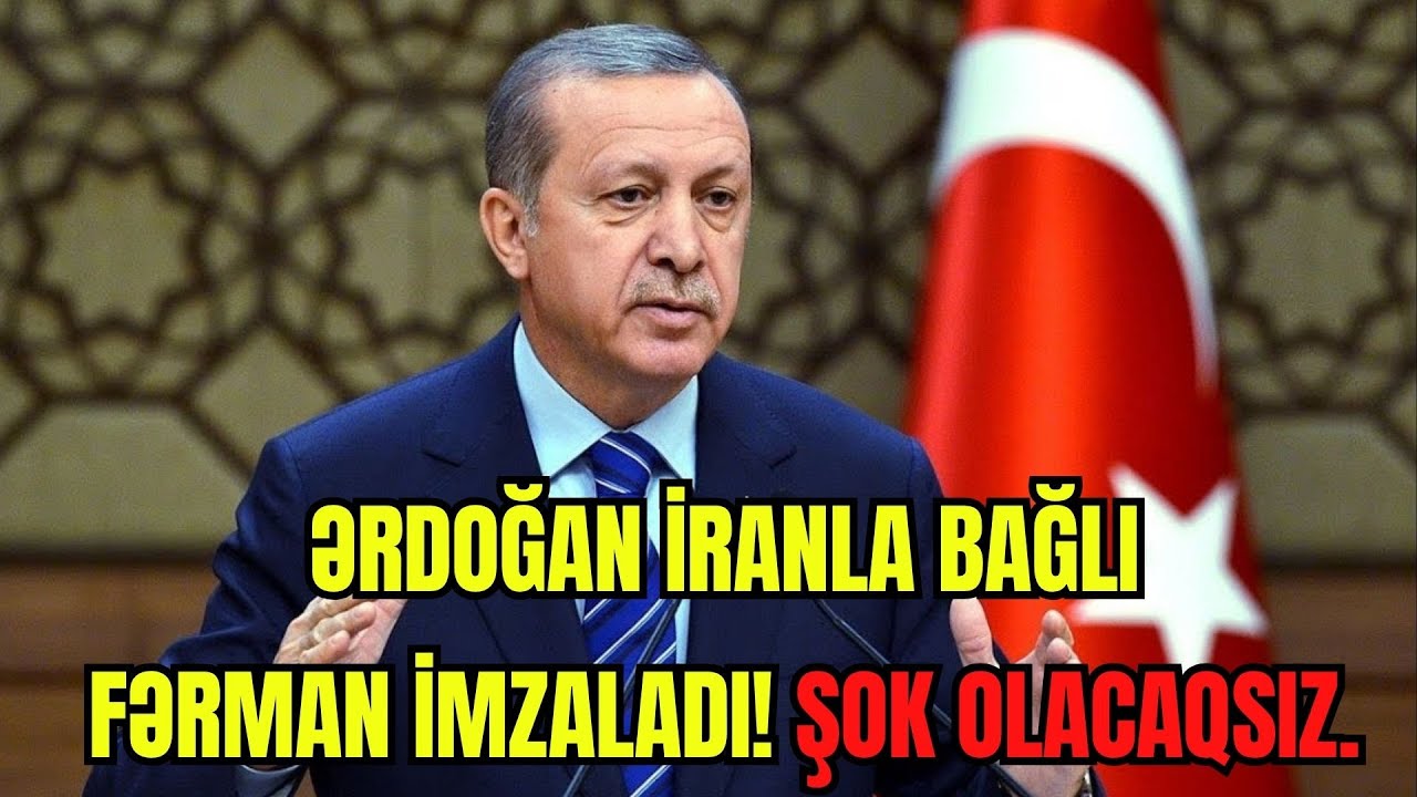 TƏCİLİ: Ərdoğan İranla bağl fərman imzaladı! ŞOK olacaqsız. - LAF TV