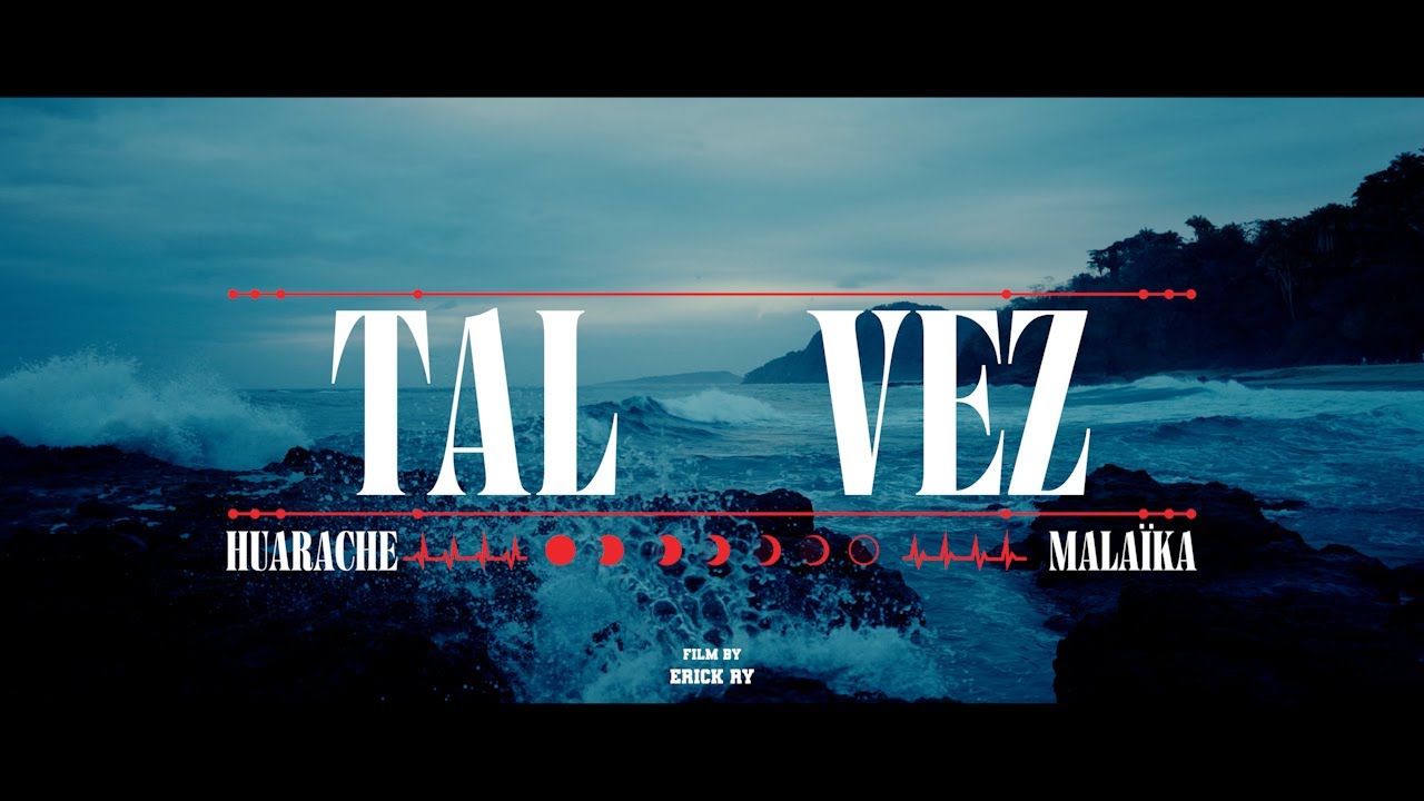 TAL VEZ - HUARACHE FT. MALAÏKA