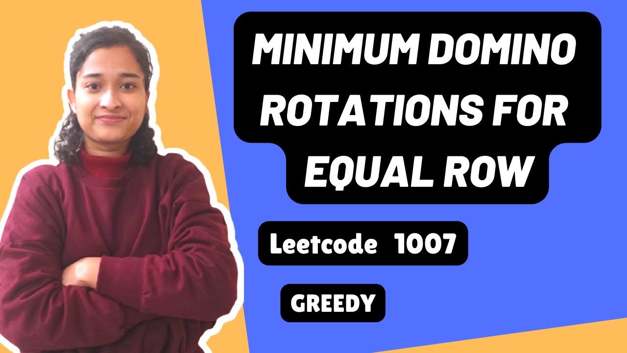 Minimum Domino Rotations For Equal Row | Leetcode 1007 | Greedy | Day-20