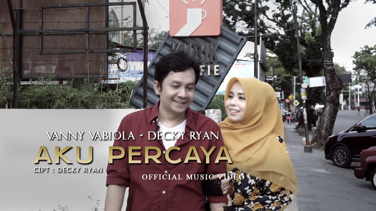 VANNY VABIOLA & DECKY RYAN - AKU PERCAYA ( OFFICIAL MUSIC VIDEO)