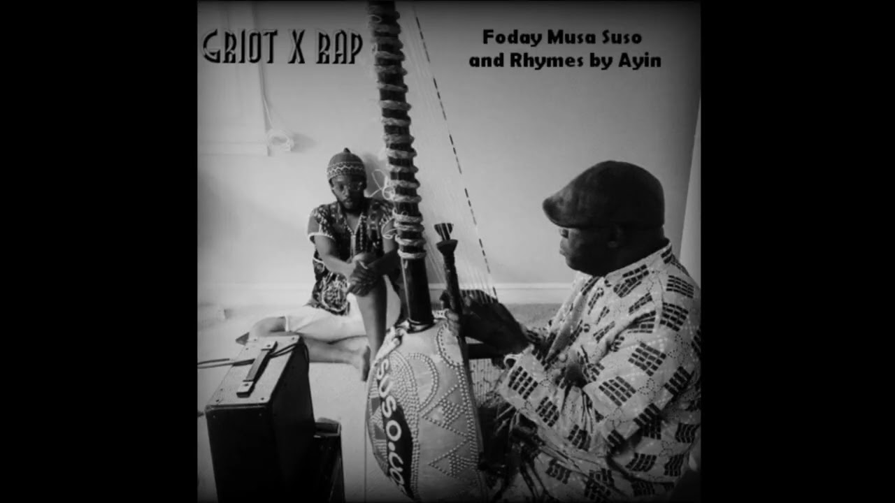 Foday Musa Suso x Rhymes by Ayin: Griot x Rap