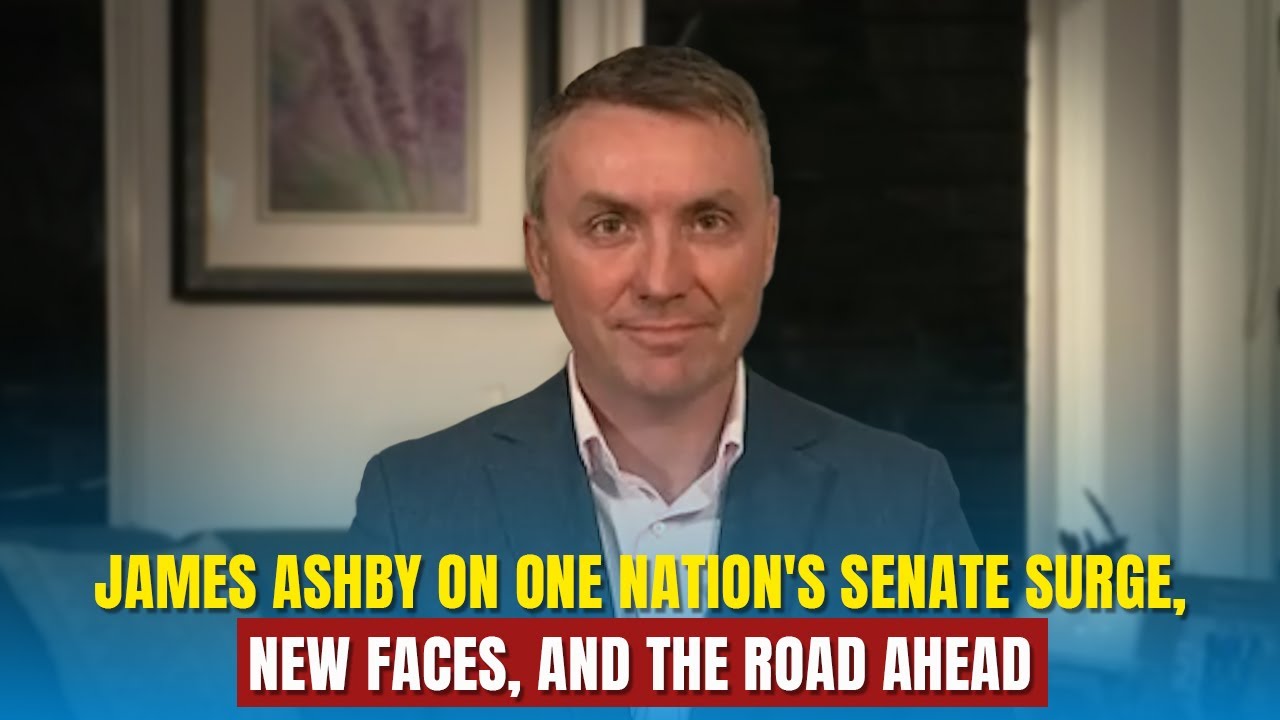 James Ashby on One Nation's Senate Surge, New Faces, and the Road Ahead