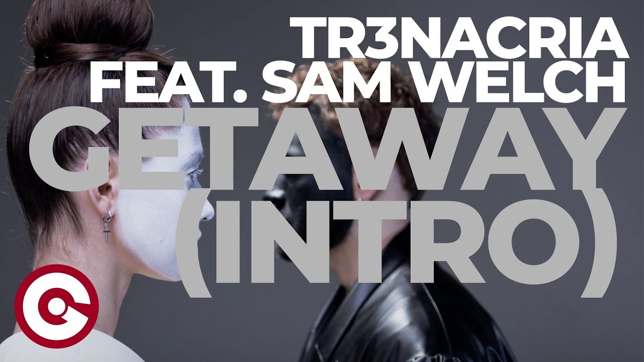 TR3NACRIA ft. SAM WELCH - Getaway  [Lyric Video]