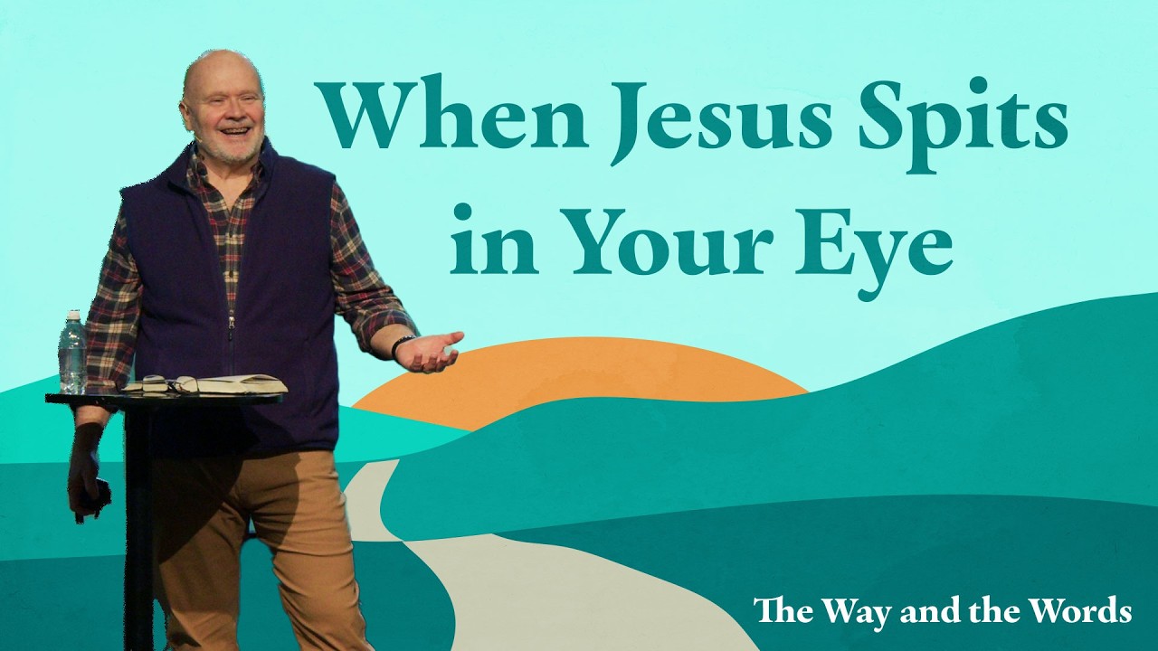When Jesus Spits in Your Eye