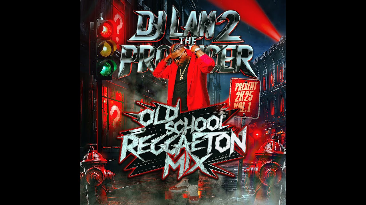 Dj Lan2 The Producer - Old School Reggaeton Mix 2k25 Vol.1
