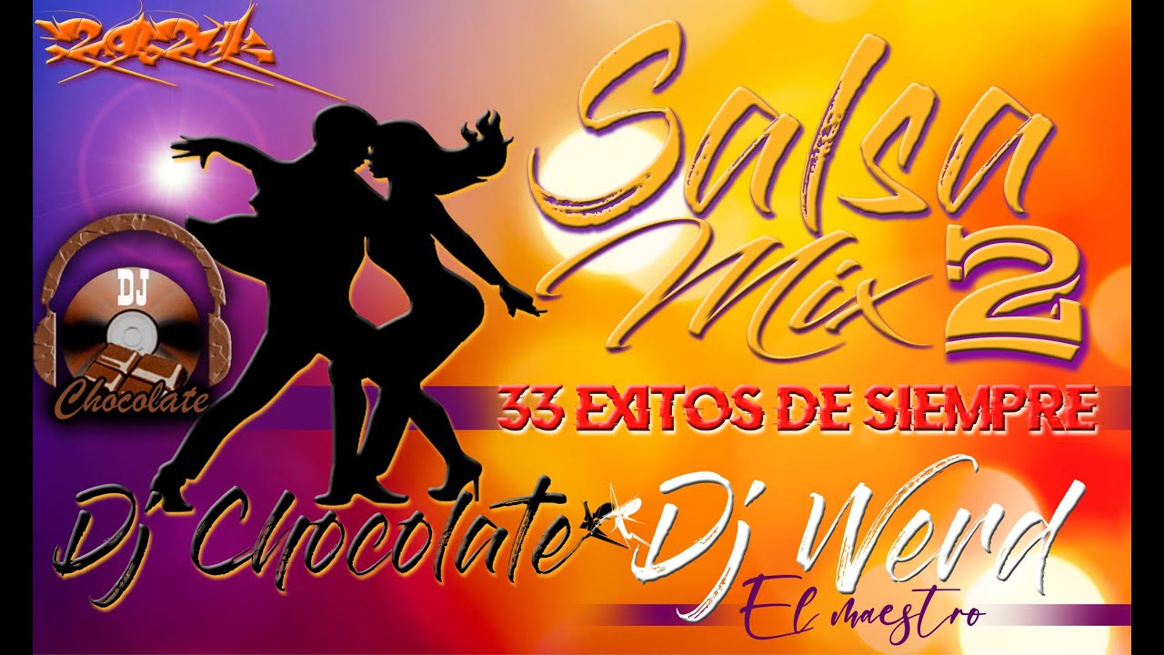 Salsa mix 2 exitos de siempre DJ CHOCOLATE CHILE ft DJ WERD