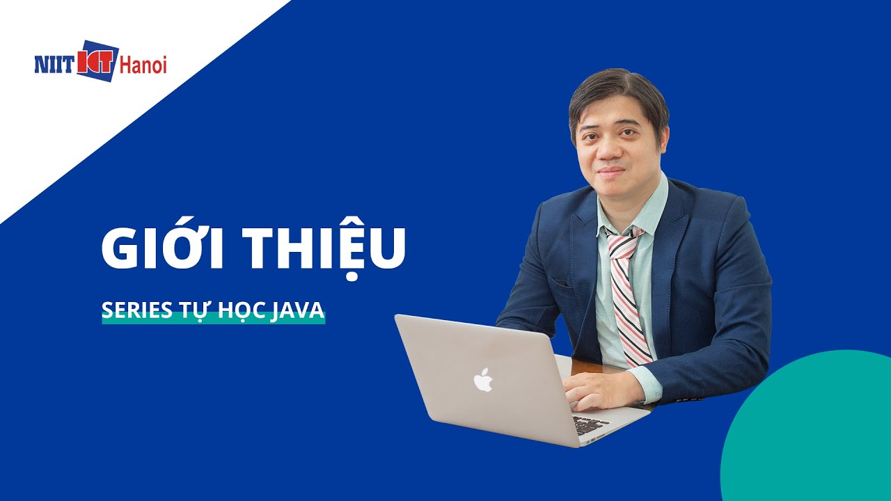 Giới thiệu Series Tự học Java | NIIT - ICT H&agrave; Nội