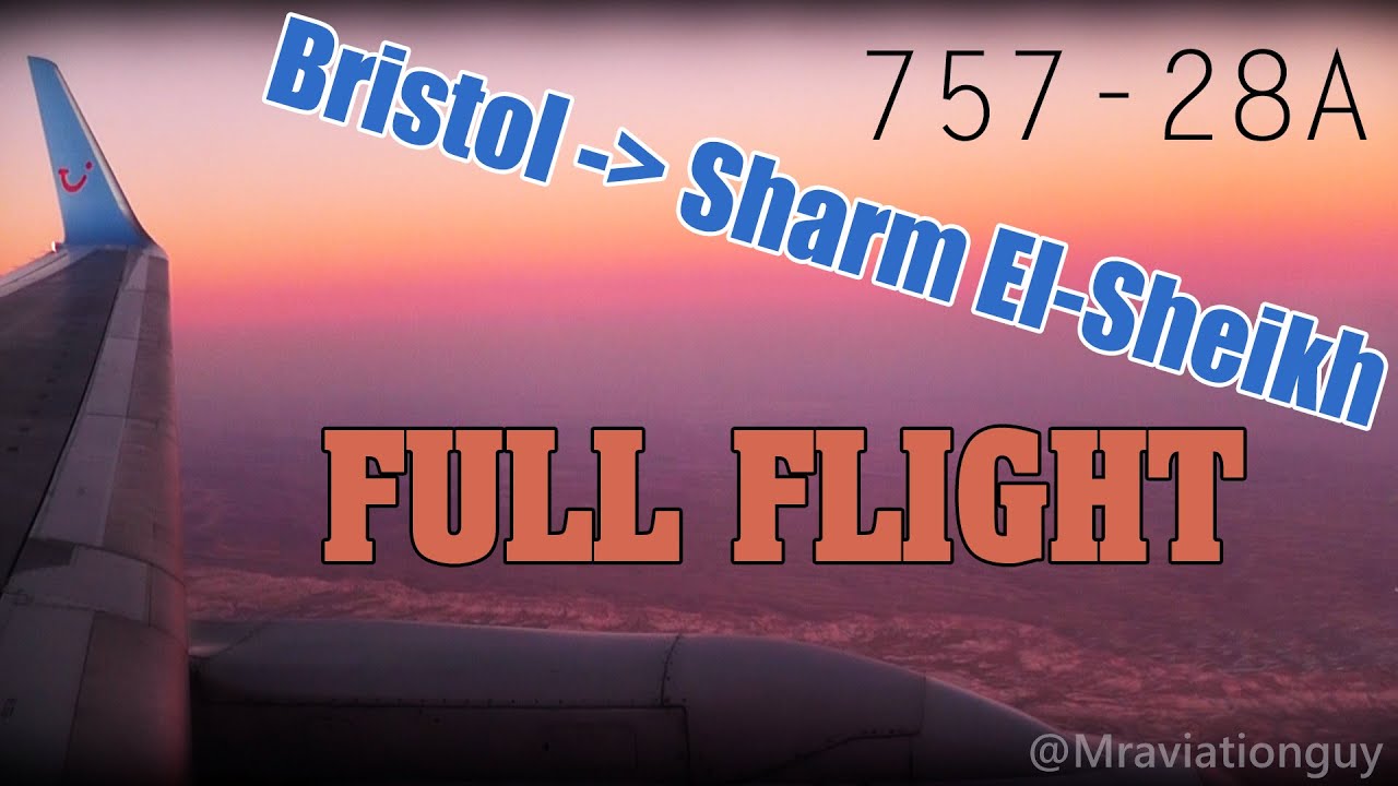 Bristol Airport to Sharm El-Skeikh Airport, Egypt *Full Flight* Thomson 757-28A