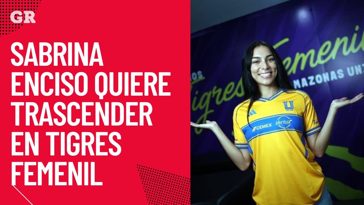 Sabrina Enciso quiere trascender en Tigres Femenil