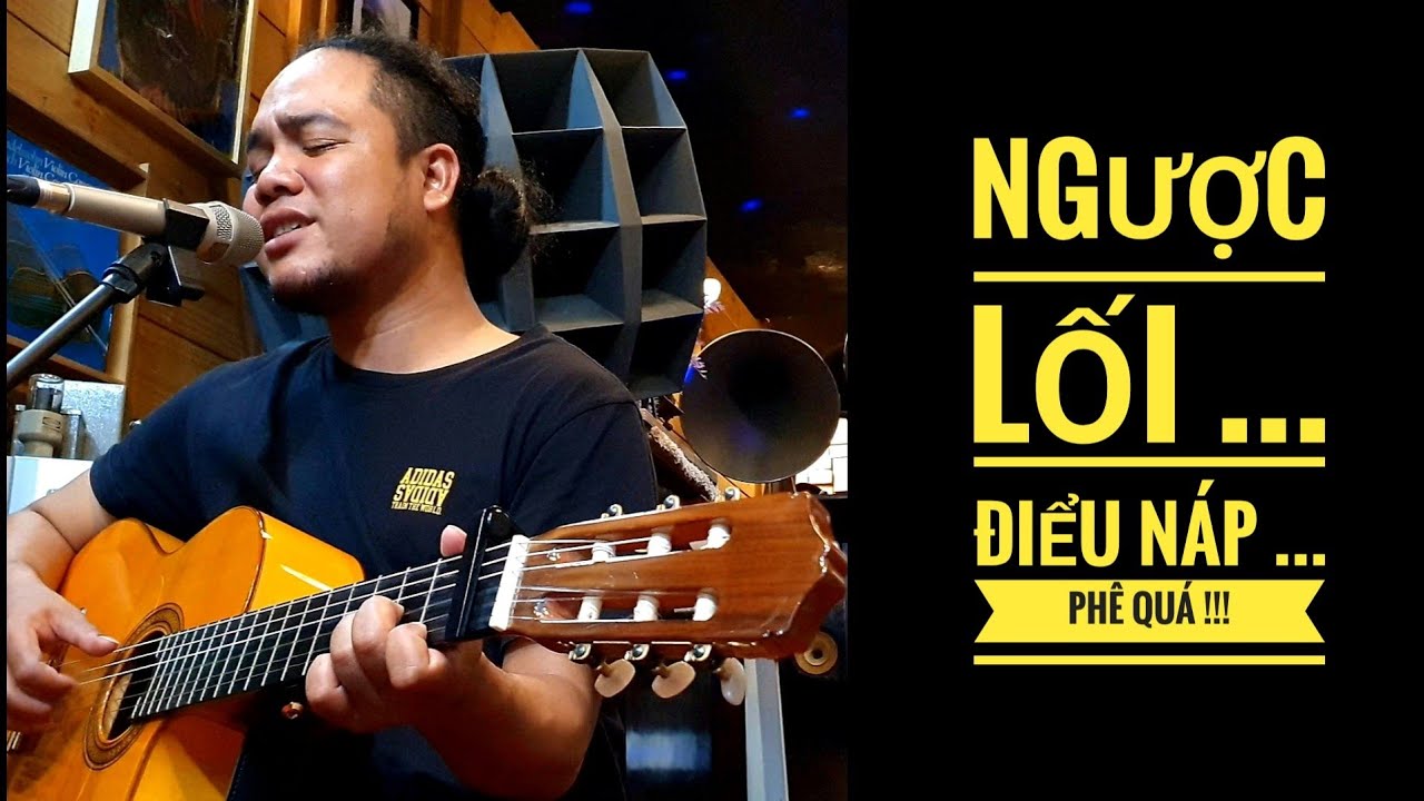 Chàng trai Ê ĐÊ Điểu Náp hát : Ngược Lối ... tan chảy