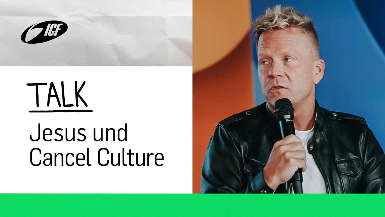 Talk | Was würde Jesus zur Cancel Culture sagen? | Leo Bigger | ICF Church