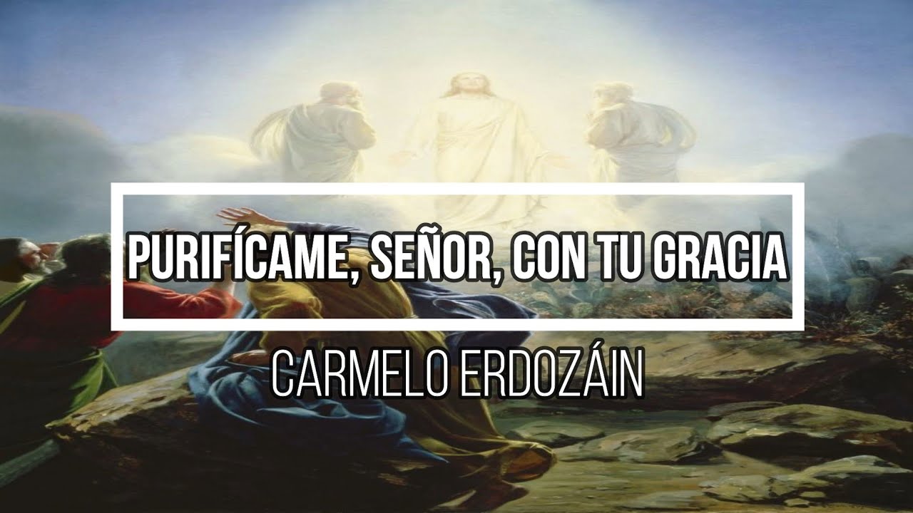 Purifícame, Señor, con tu gracia (Carmelo Erdozáin)