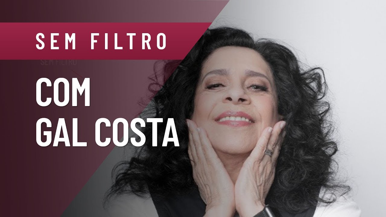 GAL COSTA LANÇA DISCO, VOTA EM CIRO GOMES E NÃO FALA SOBRE SUA SEXUALIDADE | SEM FILTRO