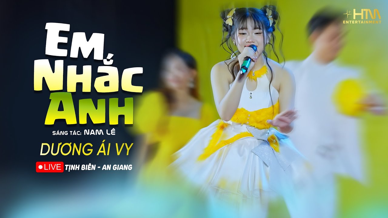 EM NHẮC ANH - DƯƠNG ÁI VY | Biểu Diện Tại TỊNH BIÊN - AN GIANG