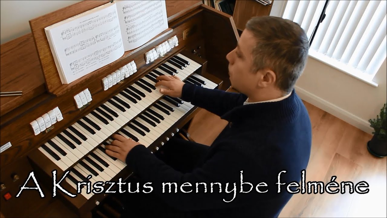 358. dicséret A Krisztus mennybe felméne - Orgona, ének Szabó Csaba