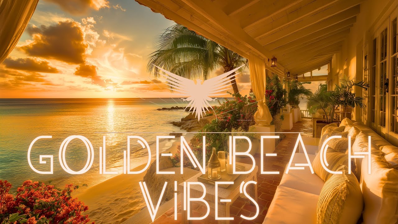 Golden Beach Vibes &bull; Relaxing Tropical Deep House Music &bull; Vacation Summer Sunset Chillout Lounge