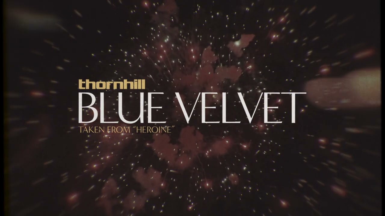 Thornhill - Blue Velvet