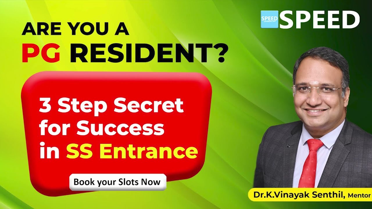 Are You A PG Resident? 3 Step Secret for Success in SS Entrance - By Dr.K.Vinayak Senthil