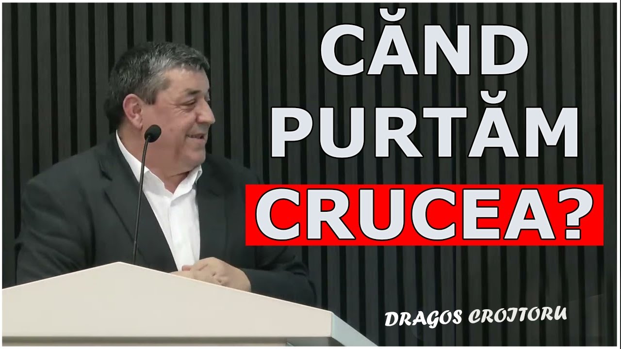 Dragos Croitoru - Cănd purtăm crucea? Predica
