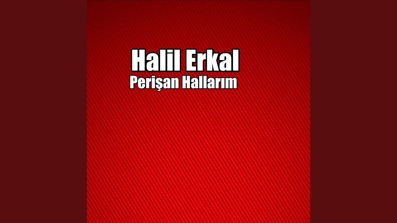 Perişan Hallarım