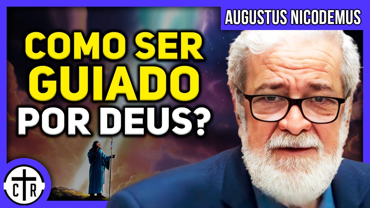 COMO RECEBER UMA DIRE&Ccedil;&Atilde;O DE DEUS? | Augustus Nicodemus