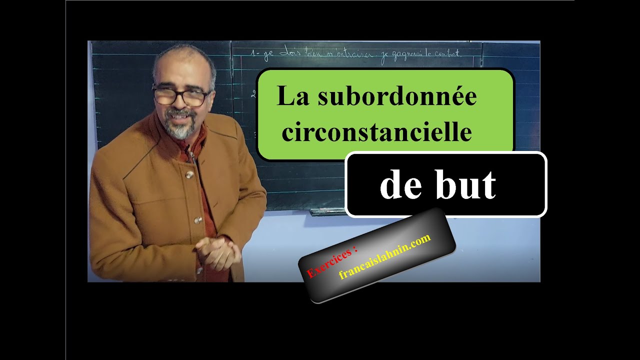 Le but : subordonnée circonstancielle de but
