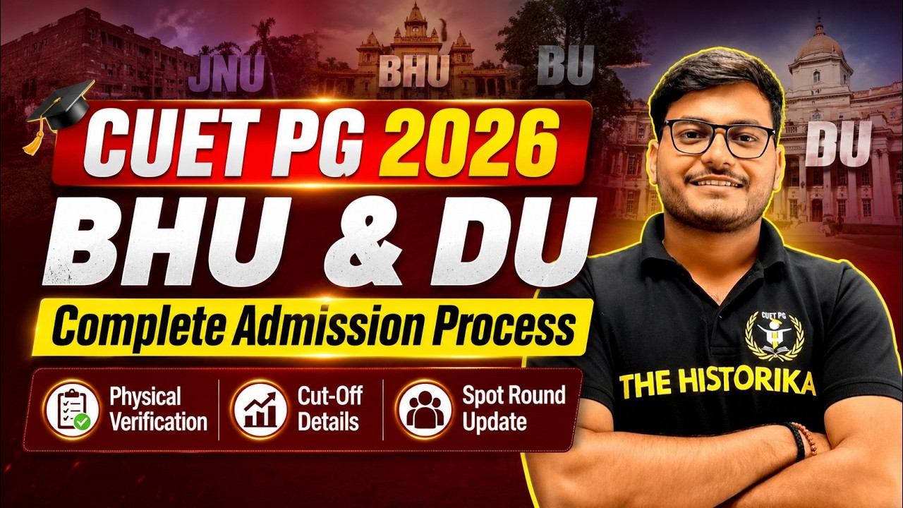 CUET PG 2026 BHU & DU Complete Admission Process Physical Verification, Cut-Off & Spot Round Update
