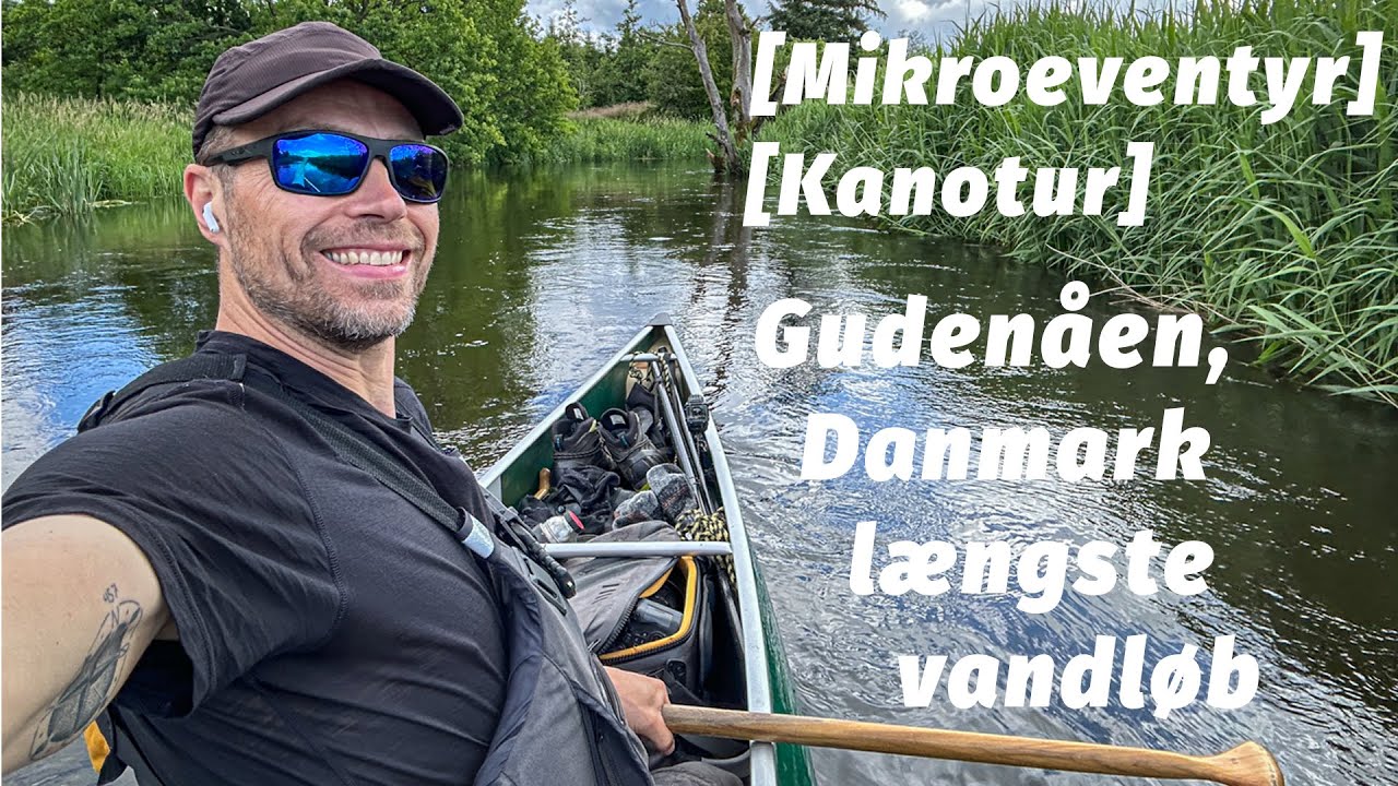 Gudenåen, kanotur på Danmark længste vandløb [Mikroeventyr]