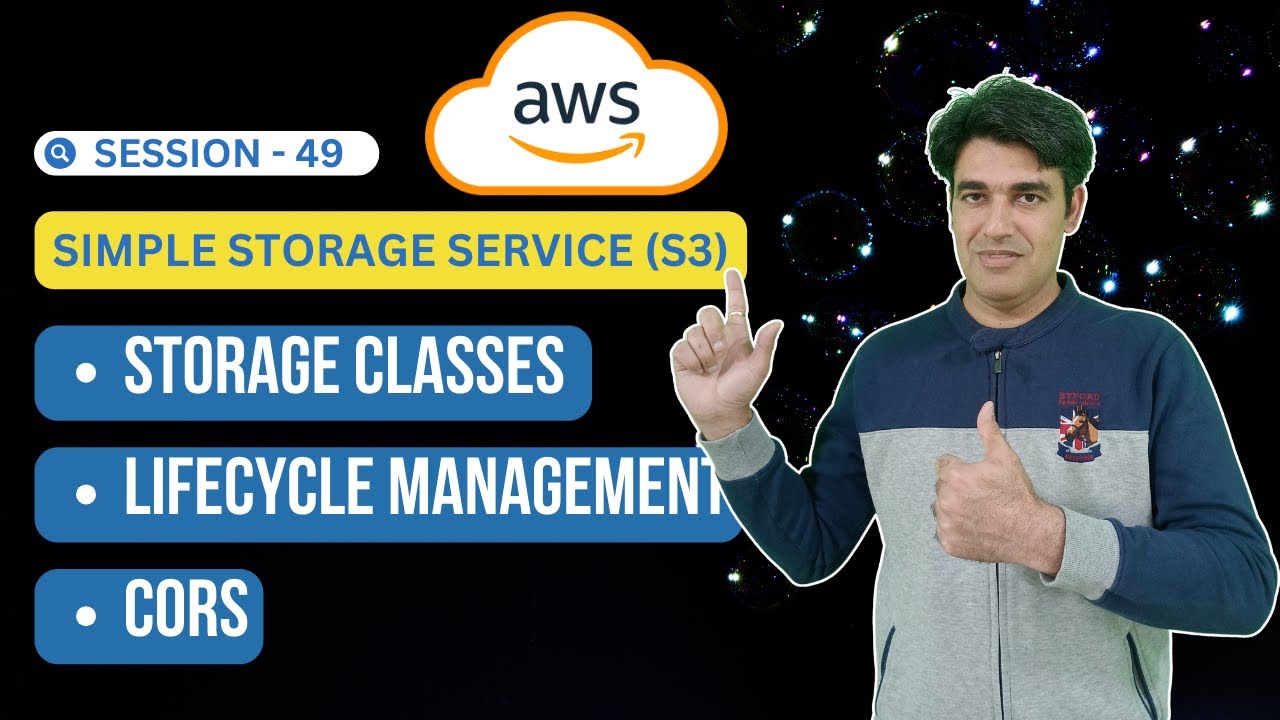Session - 49 | AWS Simple Storage Service | Storage Classes, AWS S3 Lifecycle Management & CORS