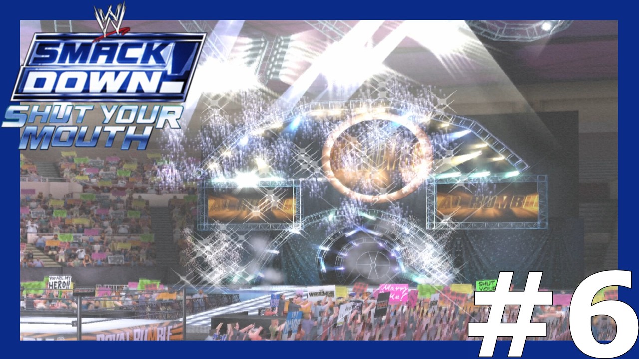 Smackdown: Shut Your Mouth - Ep06: Royal Rumble, No Way Out and Wrestlmania x8