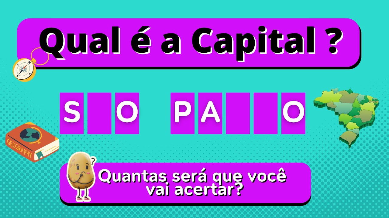 Desafio Acerte as Capitais dos Estados Brasileiros - Quantas será que você vai acertar?