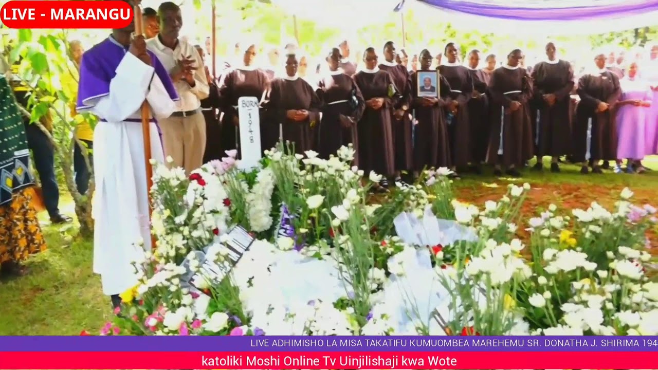 LIVE ADHIMISHO LA MISA TAKATIFU KUMUOMBEA MAREHEMU SR. DONATHA J. SHIRIMA