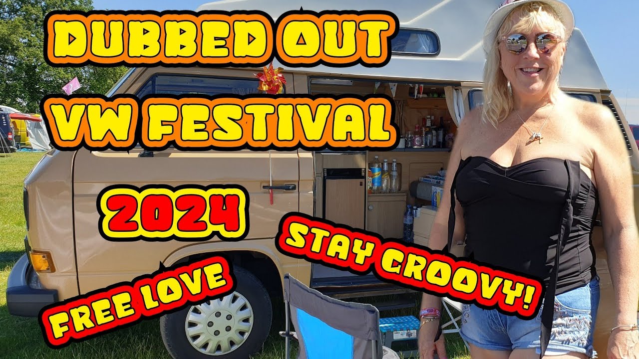 VW DUBBED OUT FESTIVAL 2024 - AFFORDABLE EPIC FAMILY FESTIVAL