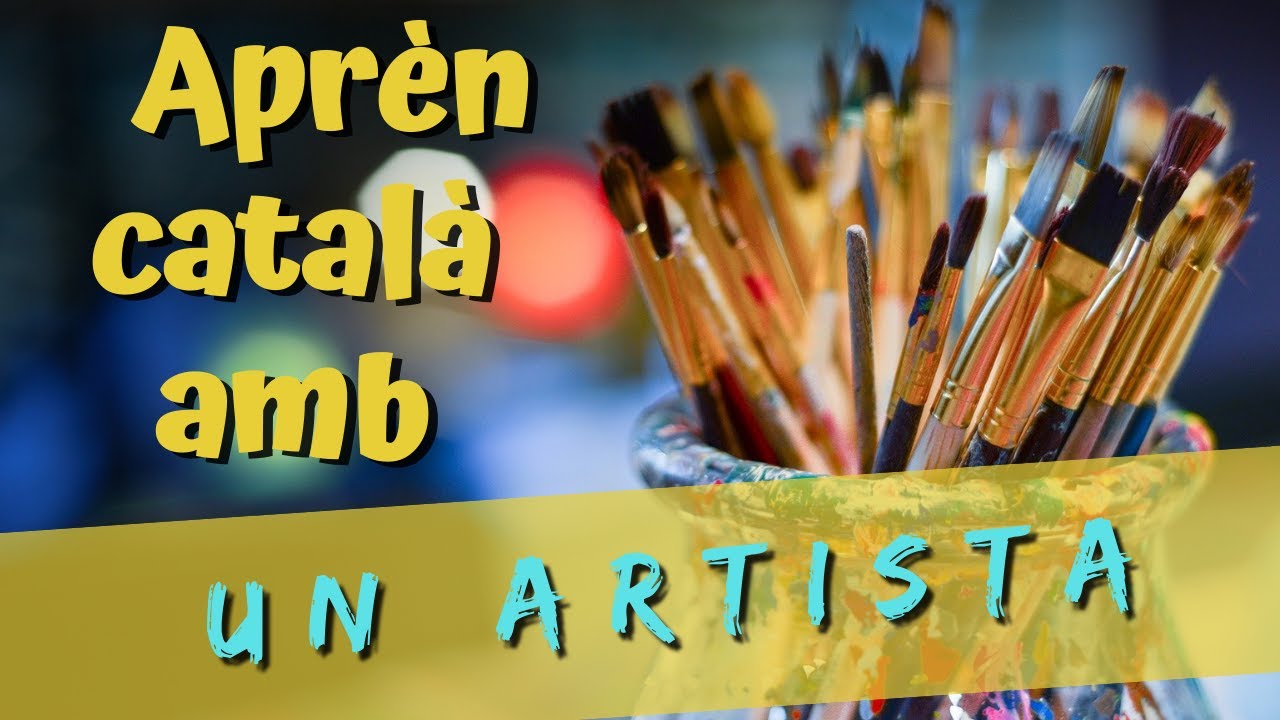 Aprender catalán con un artista. Catalán para latinos.