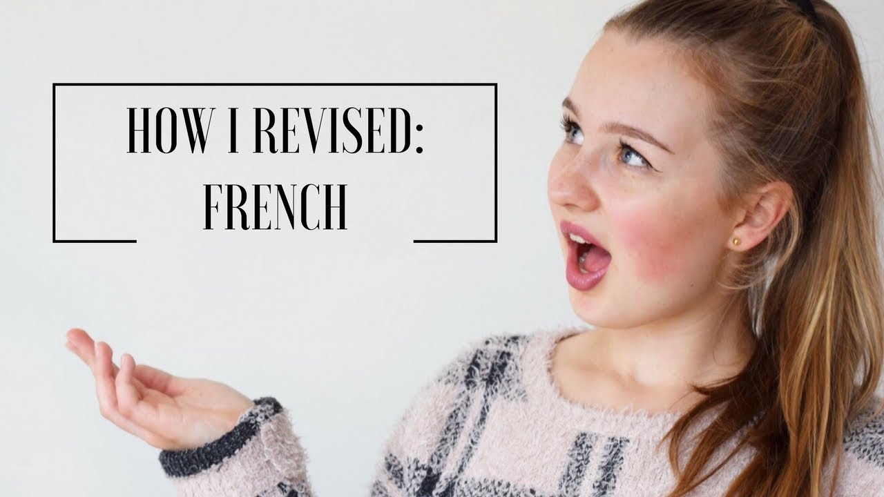 HOW I REVISED: GCSE FRENCH | A* student